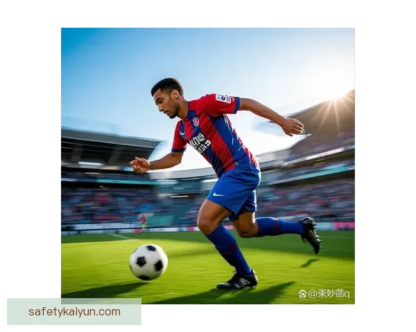 足球球星特写：洞悉球员状态与表现的重要性与趋势分析